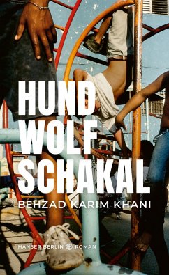 Hund, Wolf, Schakal von Behzad Karim Khani