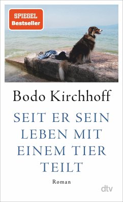 Juni 2024: "Seit er sein Leben mit einem Tier teilt" von Bodo Kirchhoff